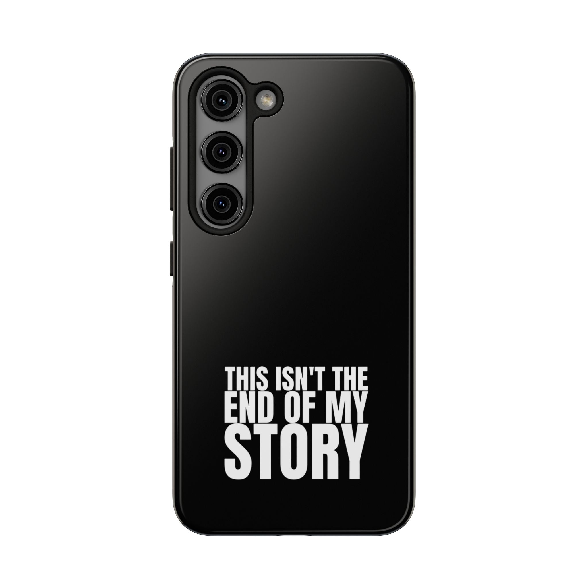 36 - Phone case Tough Phone Case — "This Isn't the End of My Story" Motivational Black Protective Cover