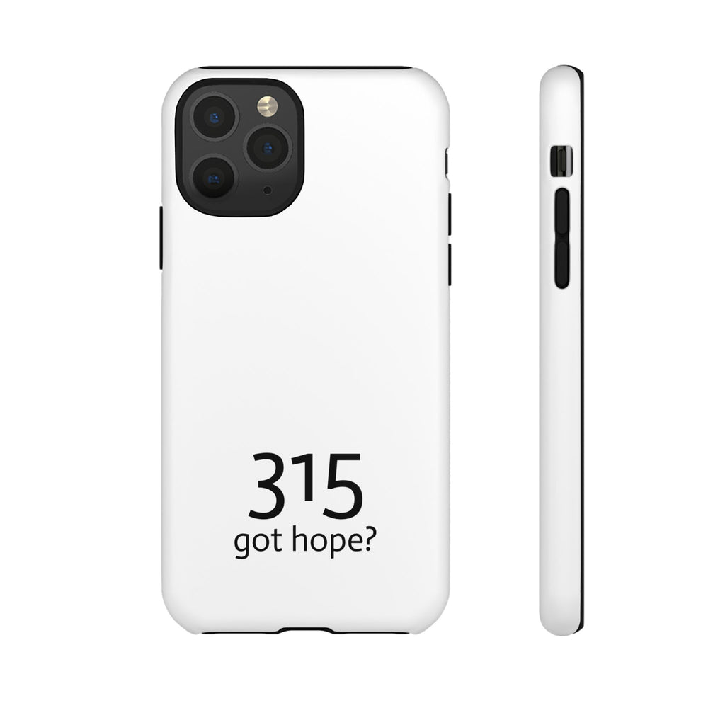Durable Phone Case - 315 Got Hope?