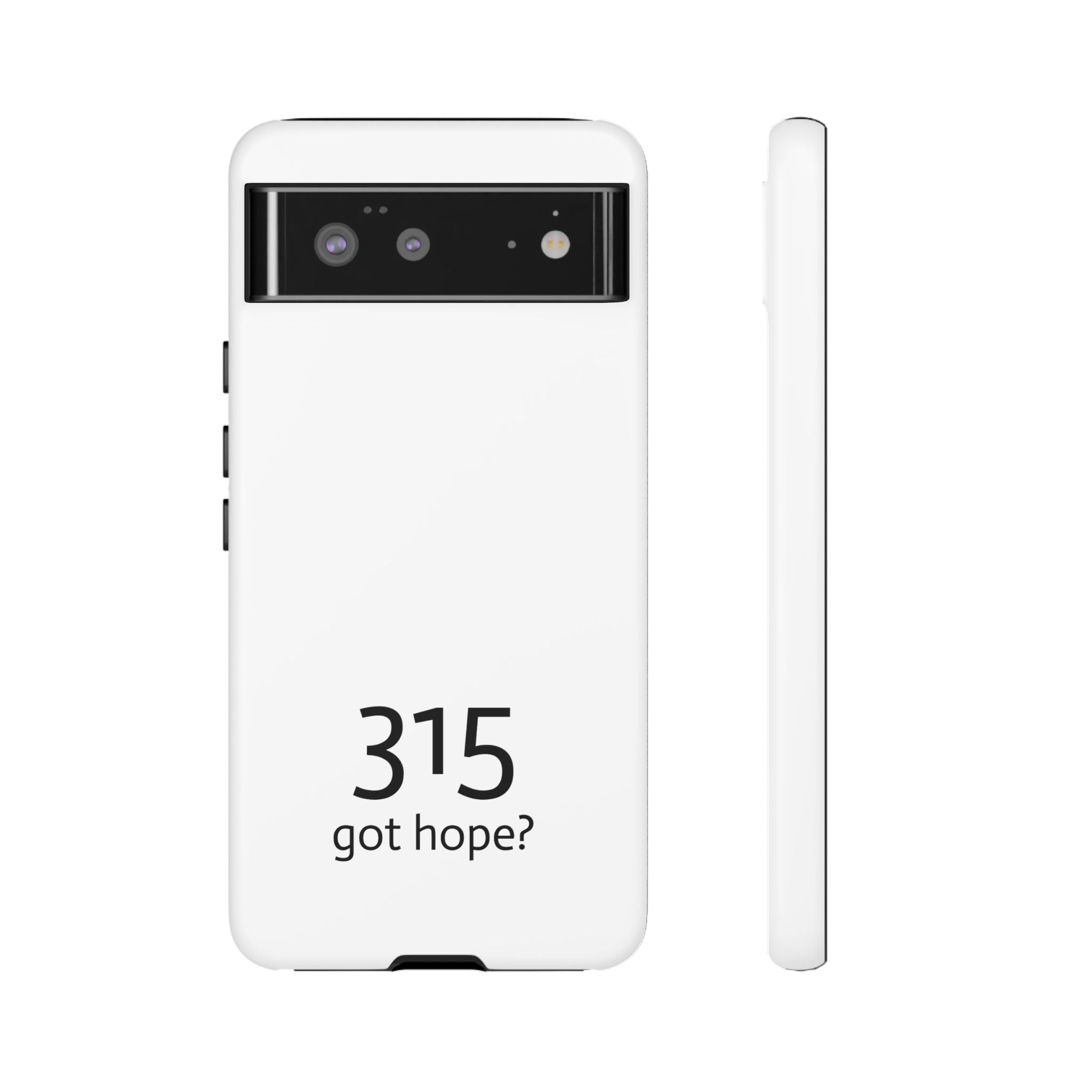 Durable Phone Case - 315 Got Hope?