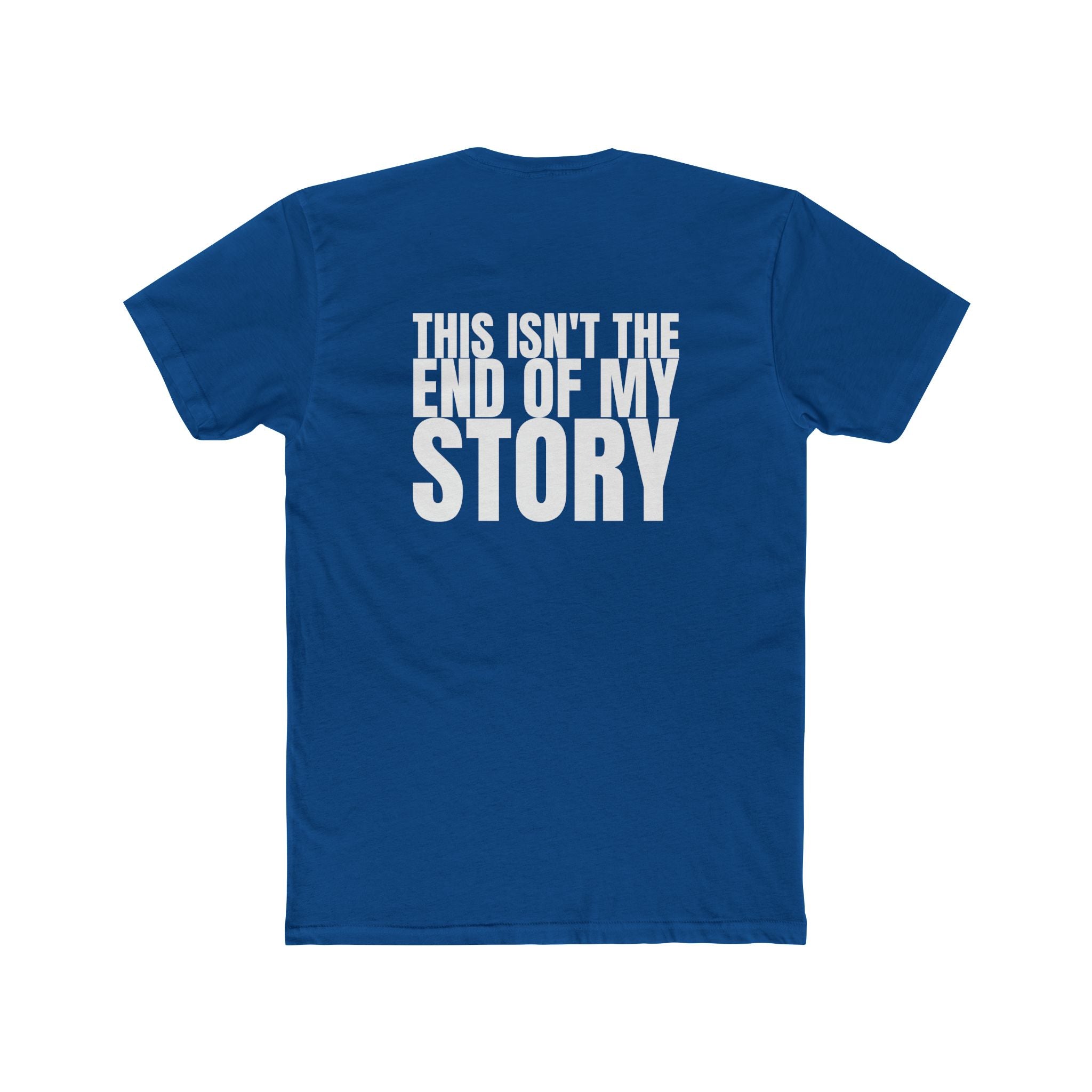 Multi Colors "This Isn't the End of My Story" Hopeful Message Unisex Cotton Crew Tee