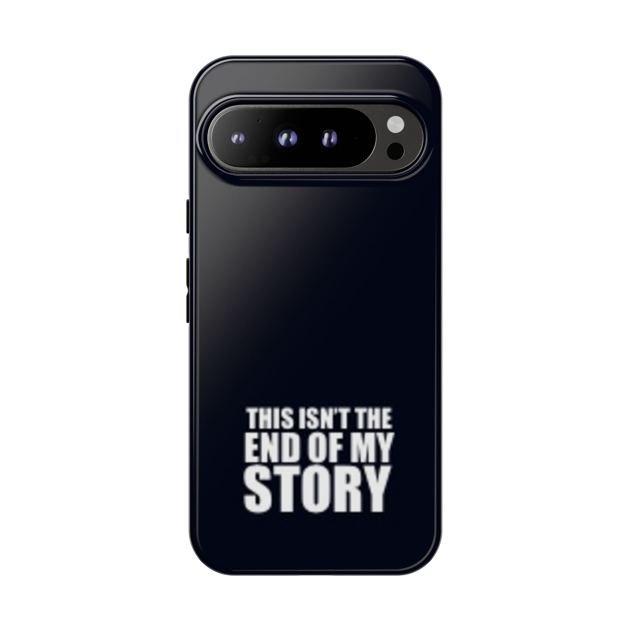 Inspirational Phone Case - 'This Isn't The End of My Story'