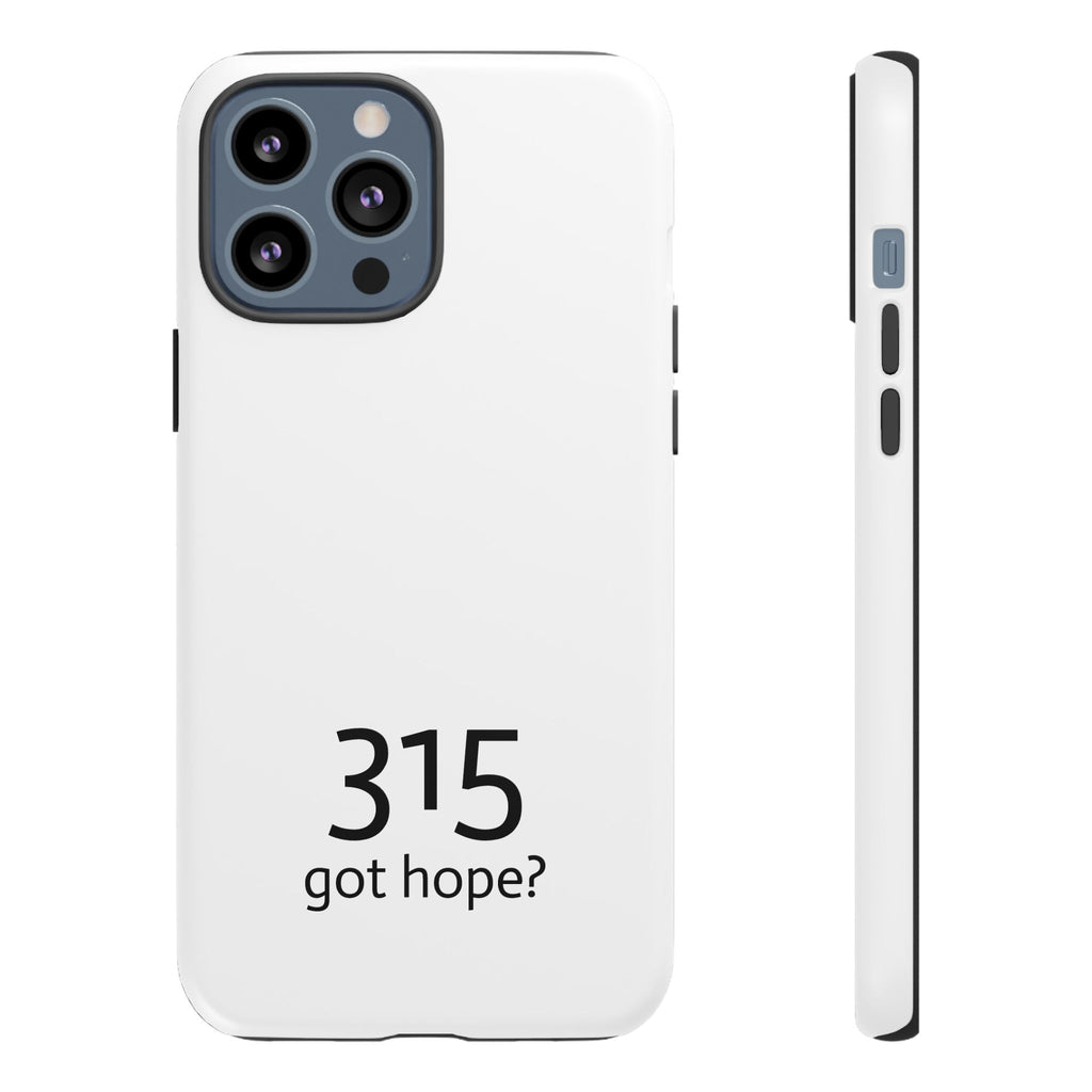 Durable Phone Case - 315 Got Hope?
