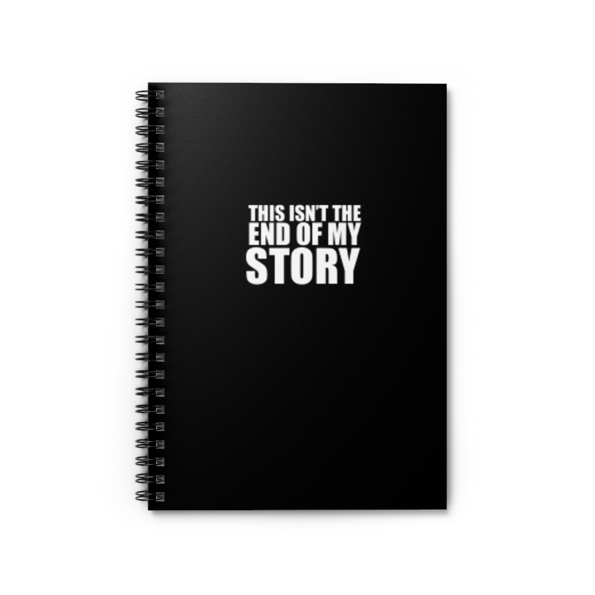 Motivational Spiral Notebook - "This Isn't the End of My Story"
