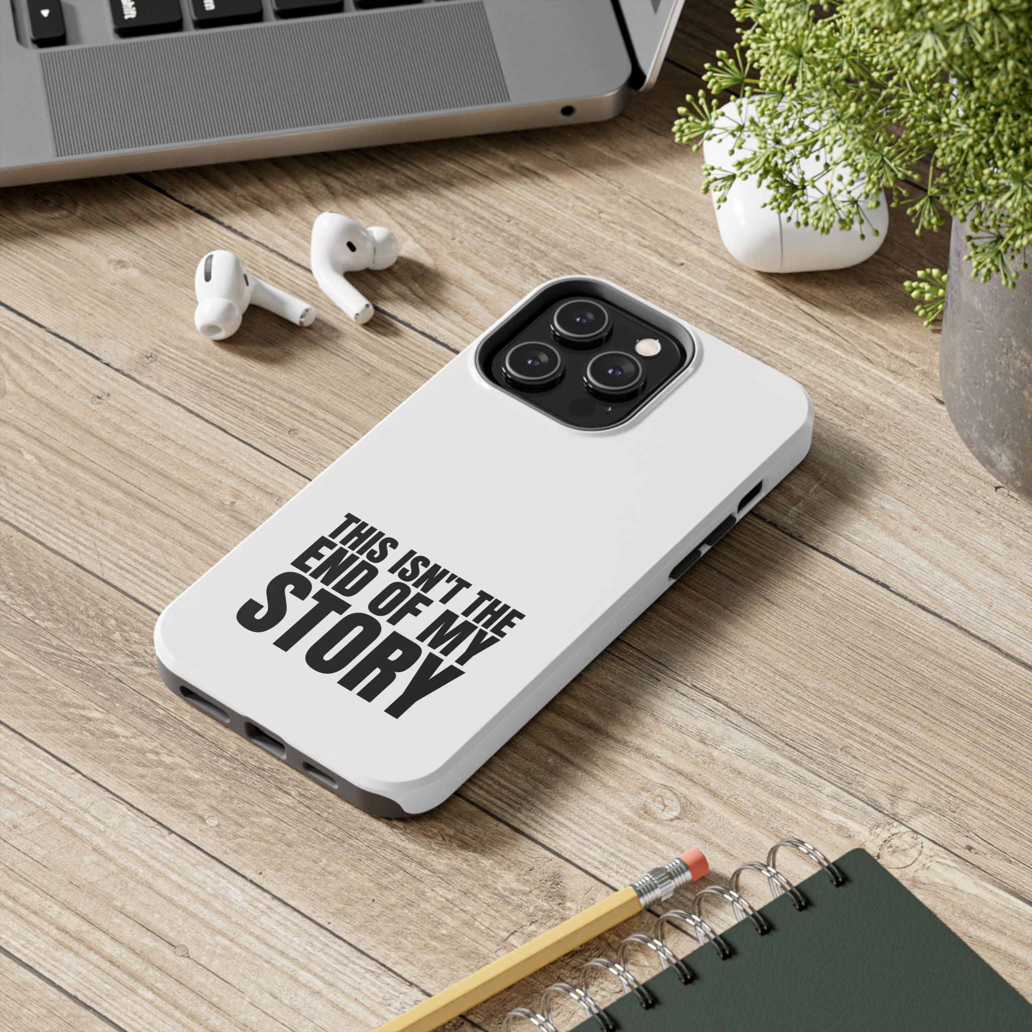 36 - Phone Case — "This Isn't the End of My Story" Tough Protective Cover