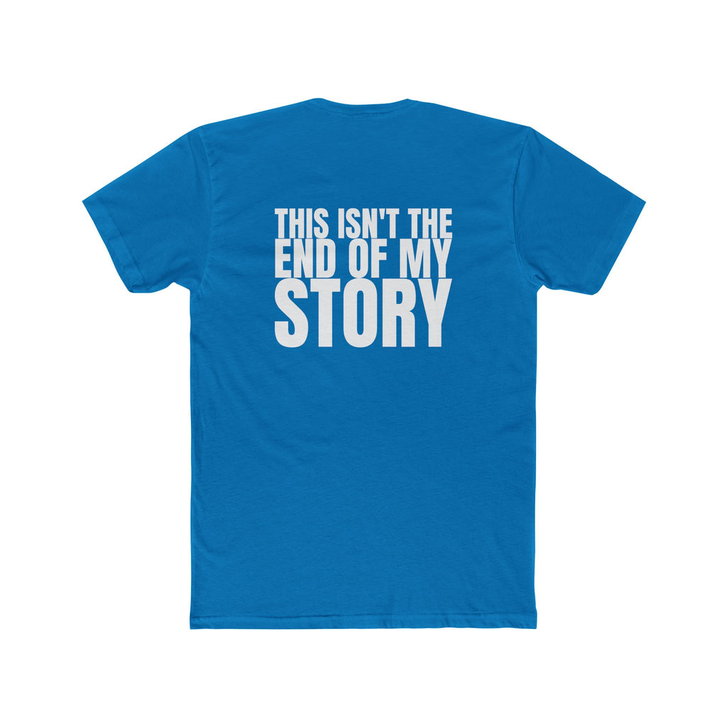 Multi Colors "This Isn't the End of My Story" Hopeful Message Unisex Cotton Crew Tee