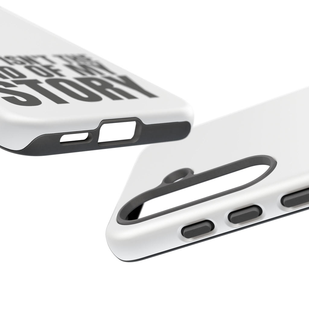 Inspirational Phone Case - 'This Isn't The End of My Story'