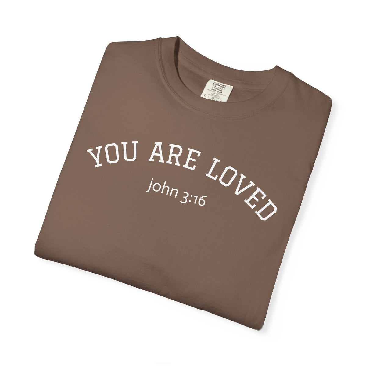 01 - You are Loved John 3:16 Multi Colors T-Shirt