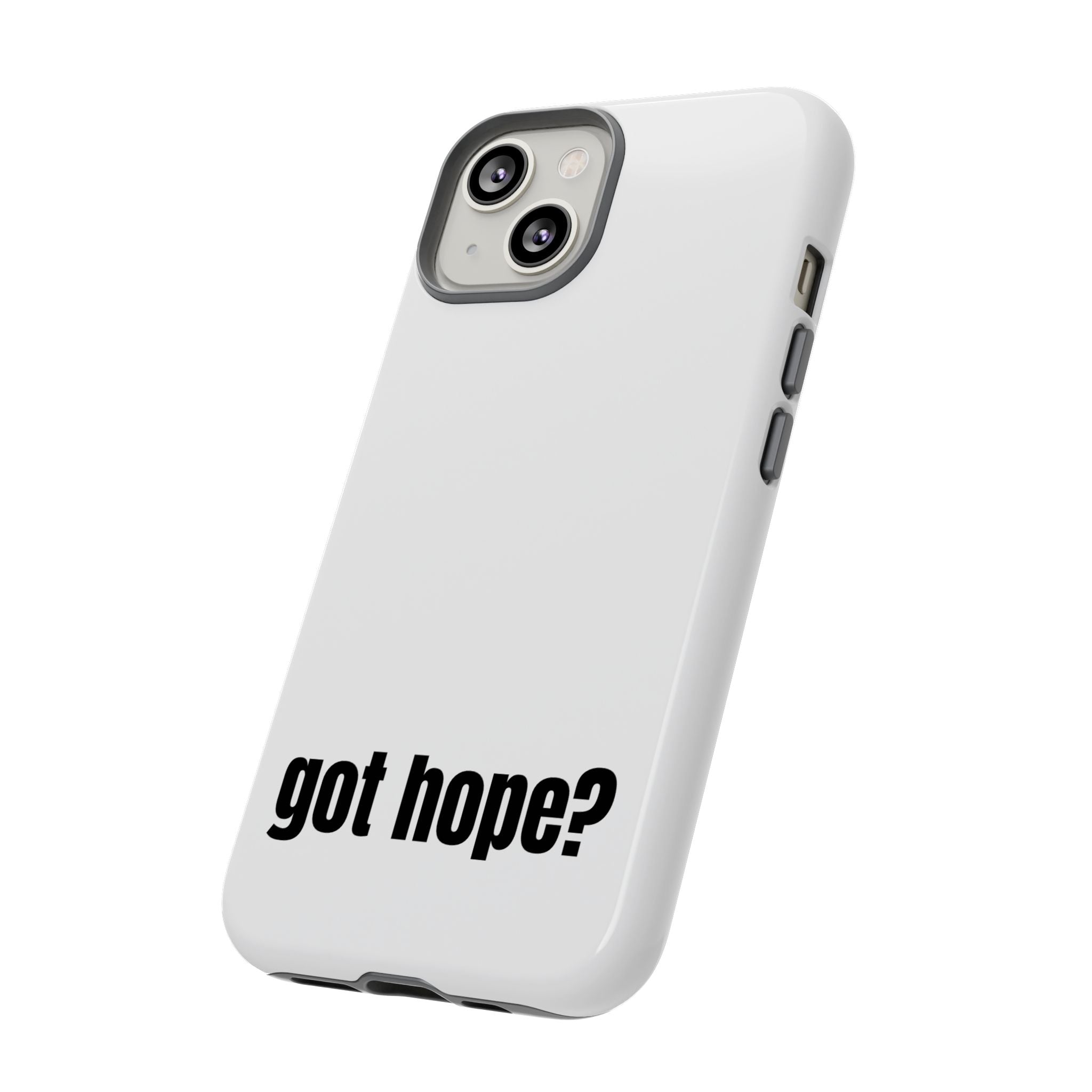 Phone Case — "got hope?" Minimalist Inspirational Protective Cover