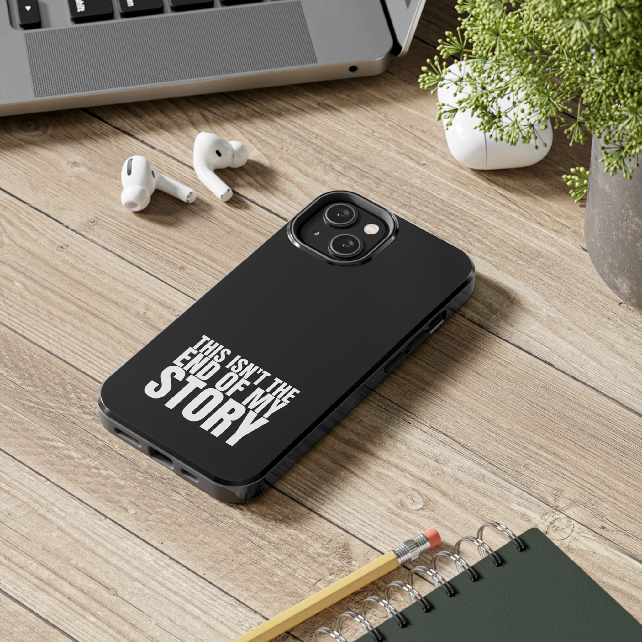 36 - Phone case Tough Phone Case — "This Isn't the End of My Story" Motivational Black Protective Cover