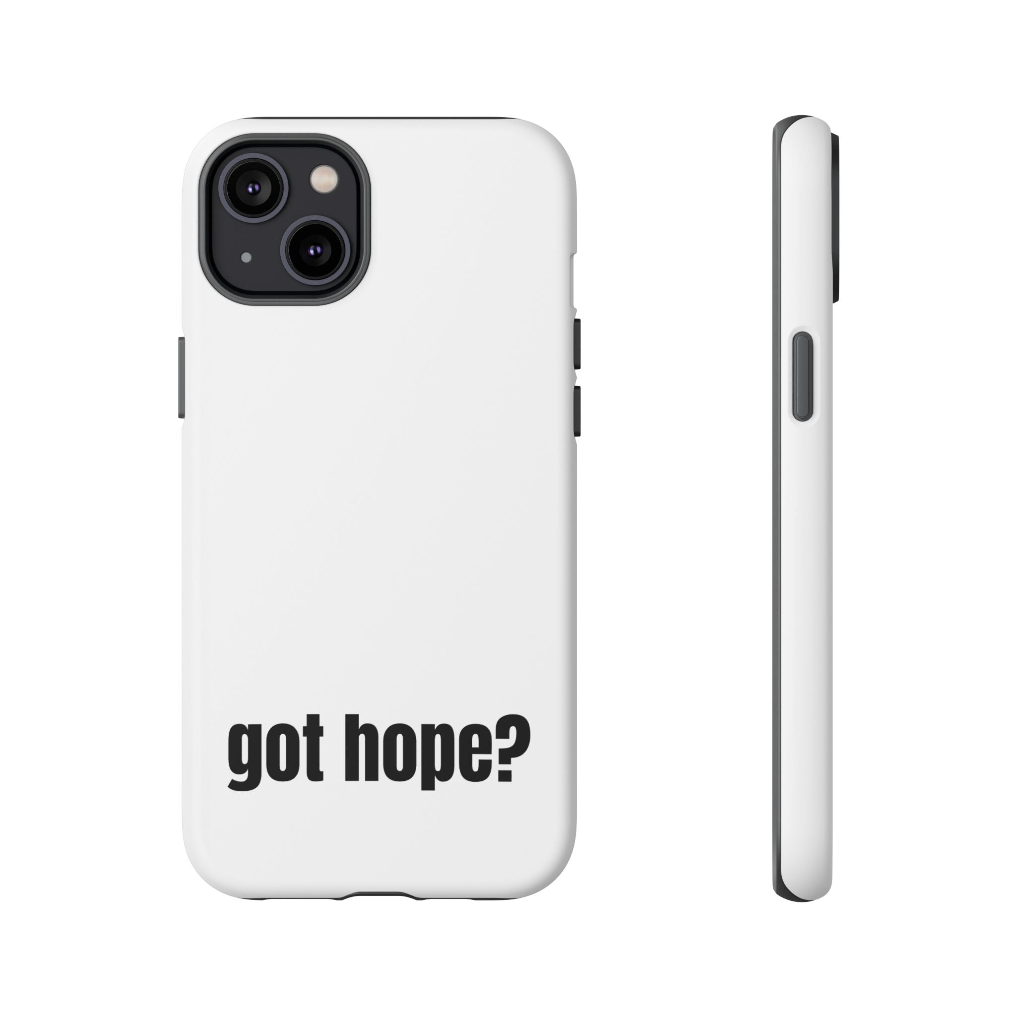 Phone Case — "got hope?" Minimalist Inspirational Protective Cover
