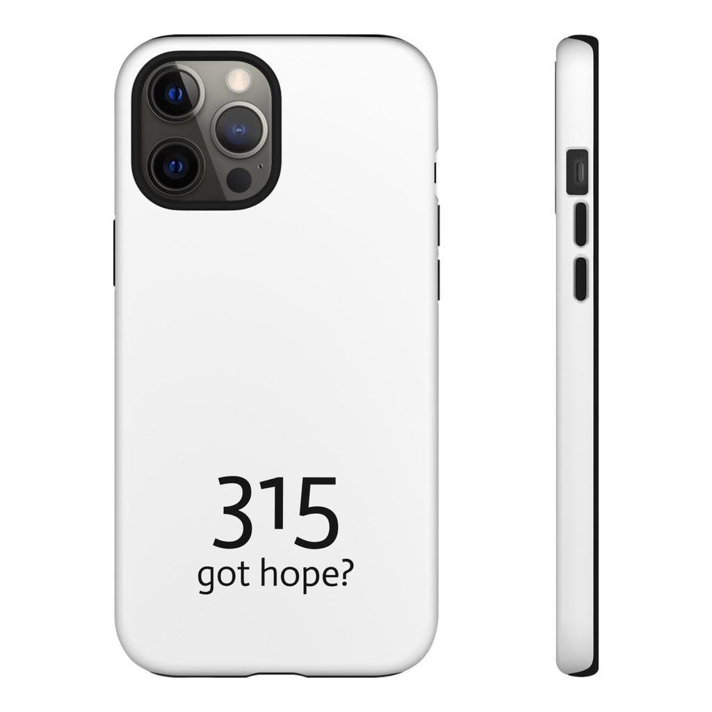 Durable Phone Case - 315 Got Hope?