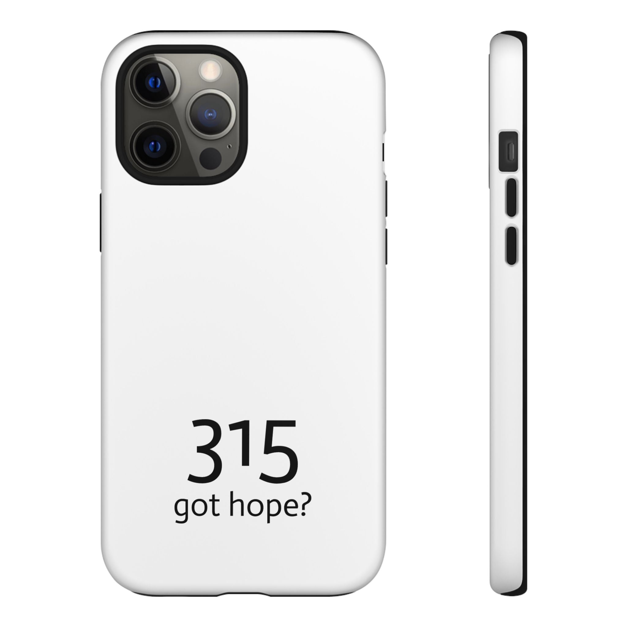 Durable Phone Case - 315 Got Hope?