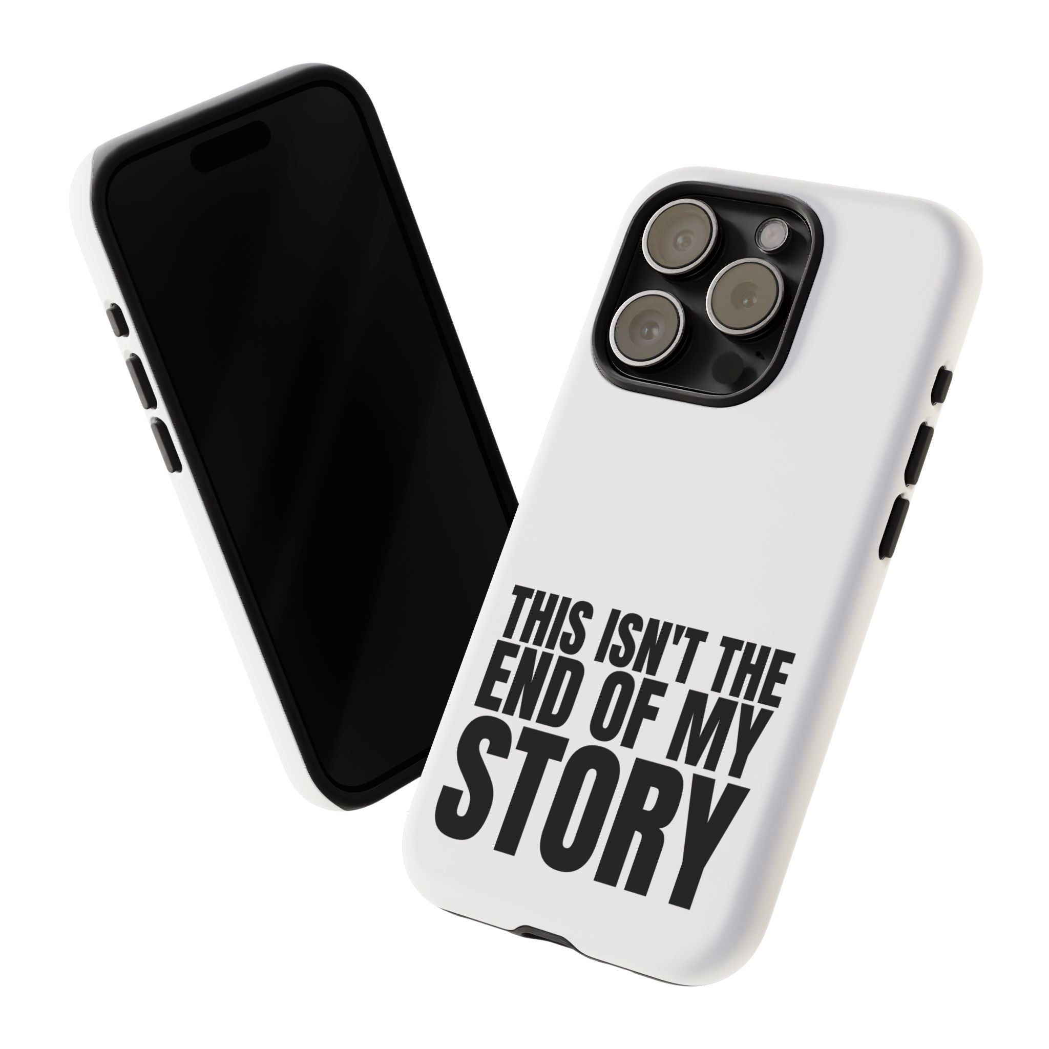 Inspirational Phone Case - 'This Isn't The End of My Story'