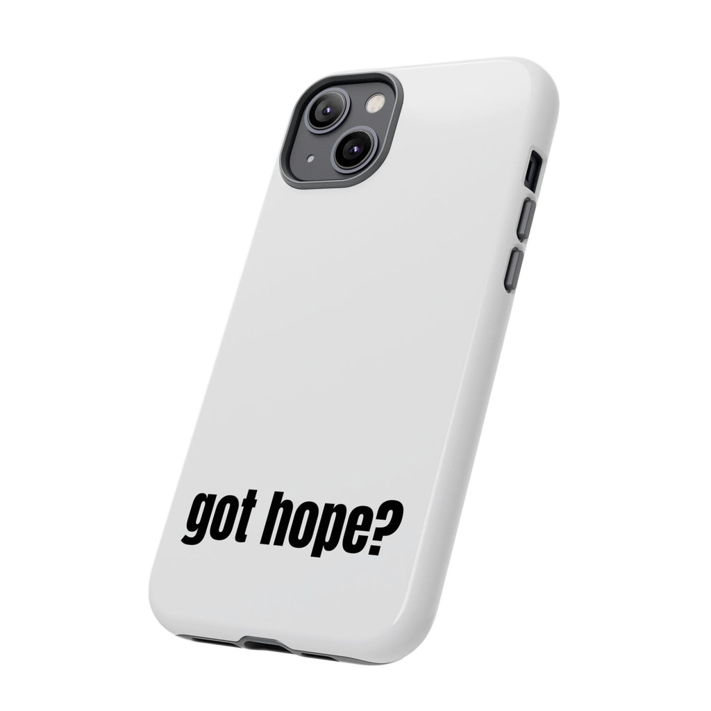 Phone Case — "got hope?" Minimalist Inspirational Protective Cover