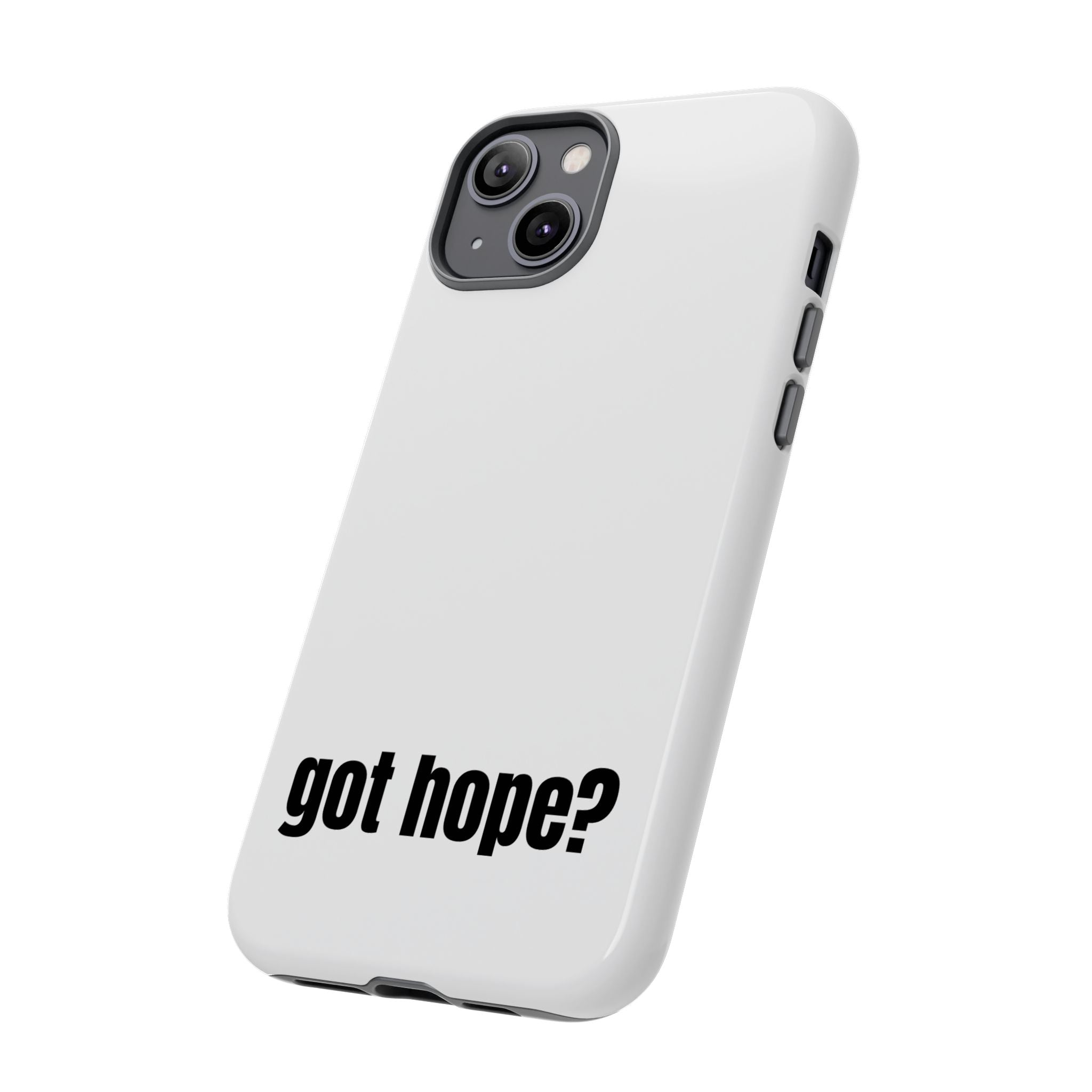 Phone Case — "got hope?" Minimalist Inspirational Protective Cover