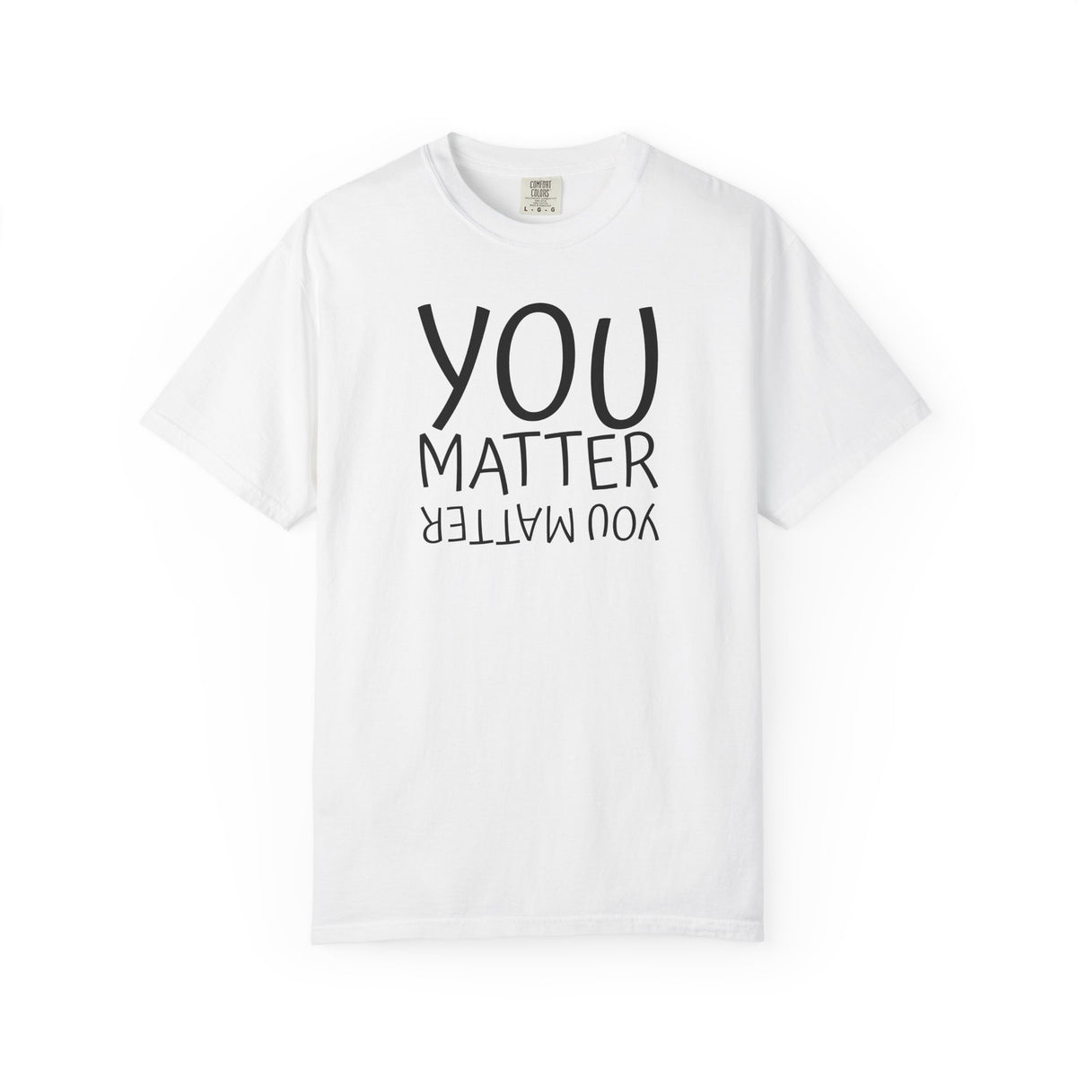 01 - You Matter Multi Color Graphic” Store Graphic T-Shirt