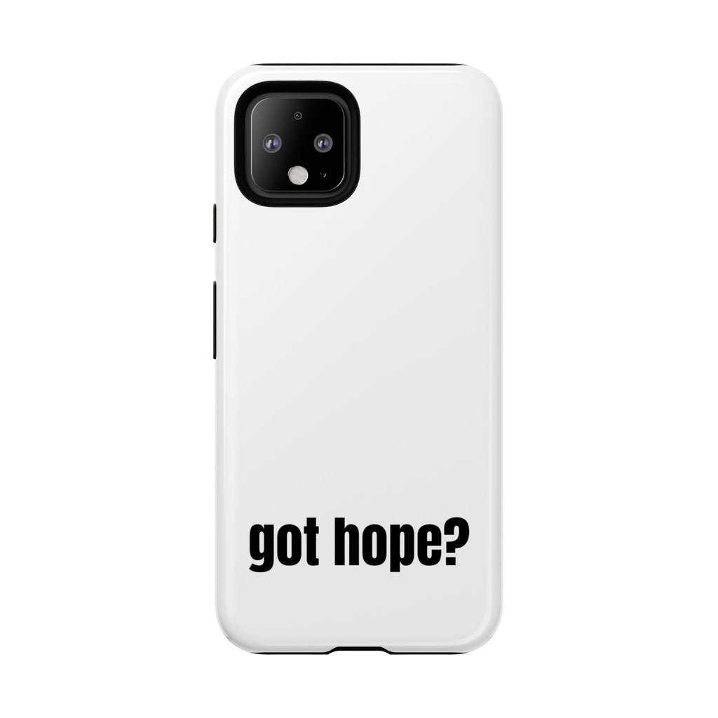 Phone Case — "got hope?" Minimalist Inspirational Protective Cover