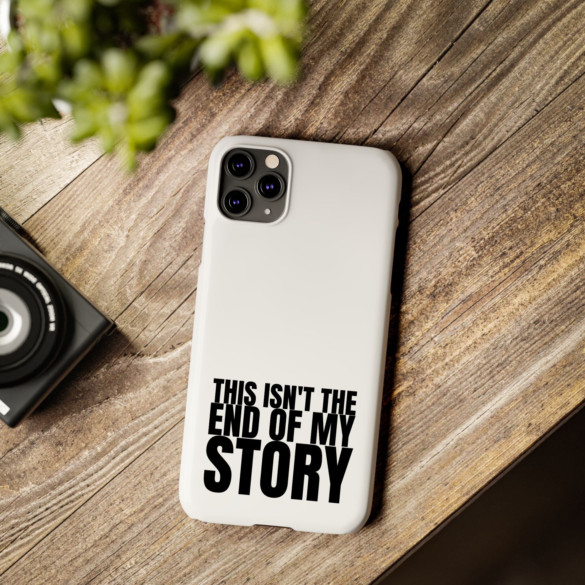 36 - Phone case Slim Phone Case — "This Isn't the End of My Story" Motivational Protective Cover