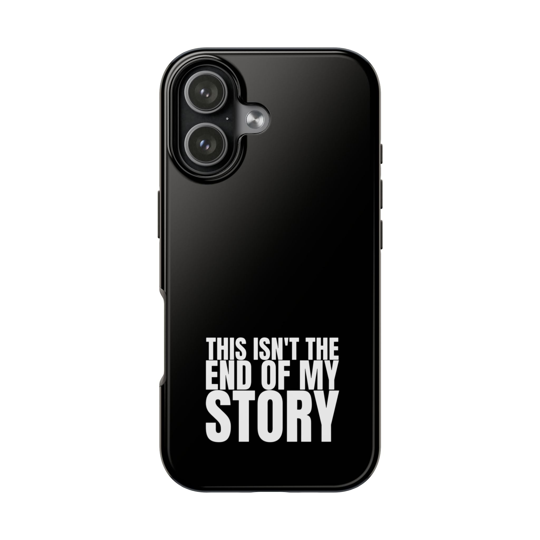 36 - Phone case Tough Phone Case — "This Isn't the End of My Story" Motivational Black Protective Cover