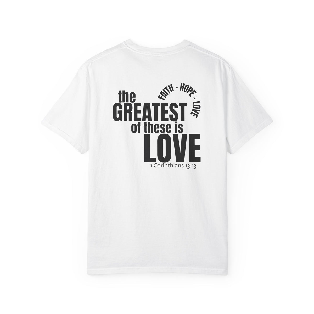 01 - Multi Color - The Greatest of These - Multi Colors 315 Graphic T-Shirt