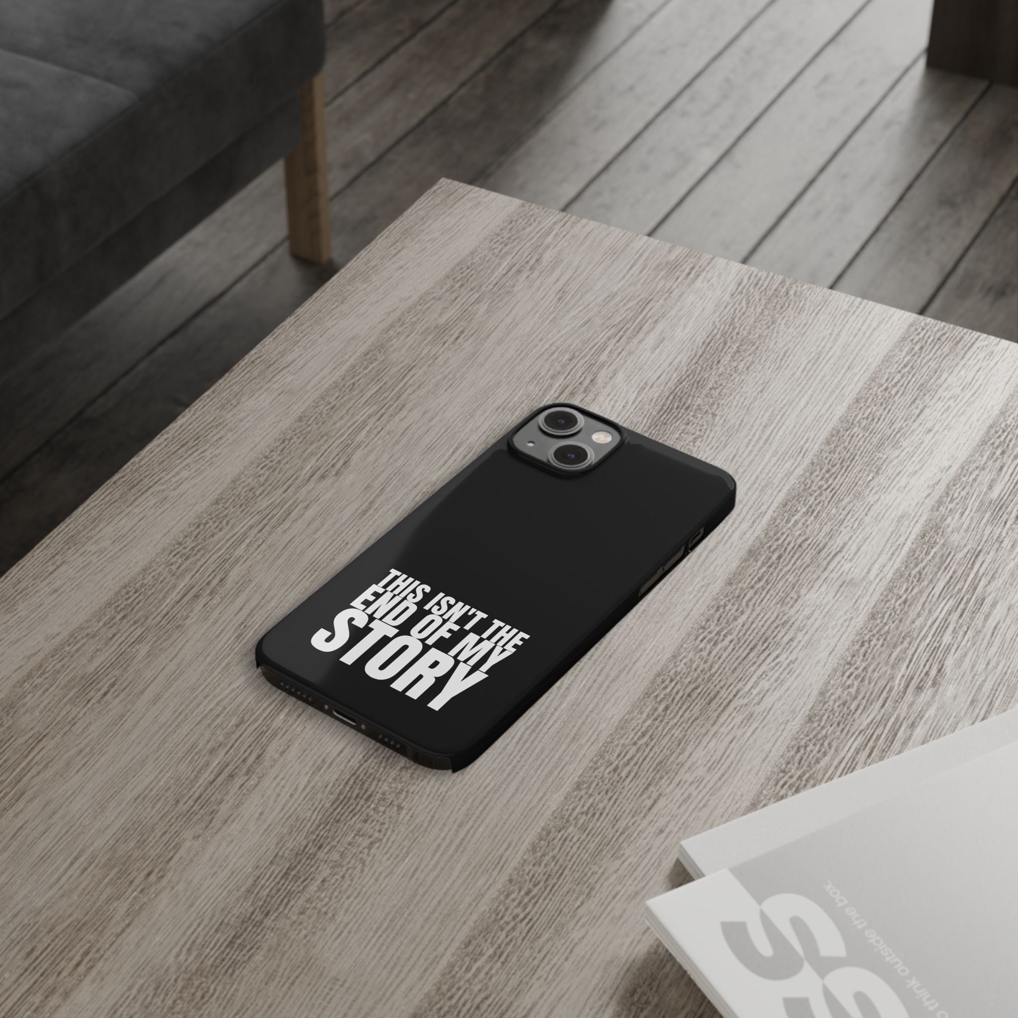 36 - Phone case Slim Phone Case — "This Isn't the End of My Story" Motivational Black Protective Cover