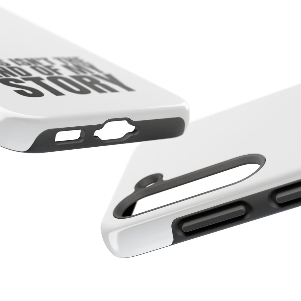 36 - Phone Case — "This Isn't the End of My Story" Tough Protective Cover