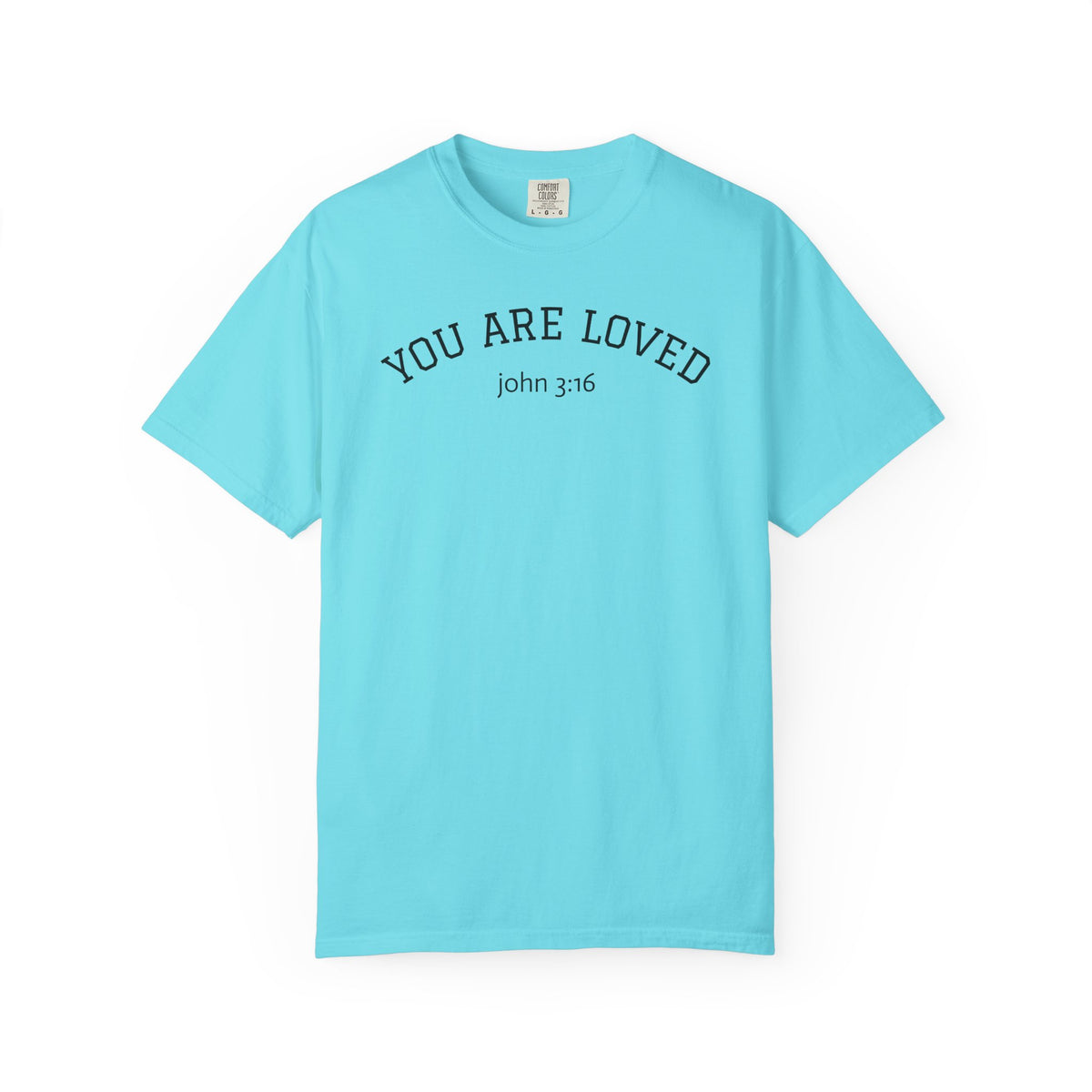 01 - You are Loved John 3:16 Multi Colors T-Shirt