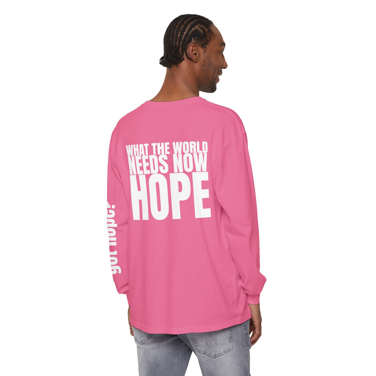 12 - Long sleeve Tee “What the World Needs Now - HOPE”" Unisex Long Sleeve T-Shirt - Inspirational Casual Wear