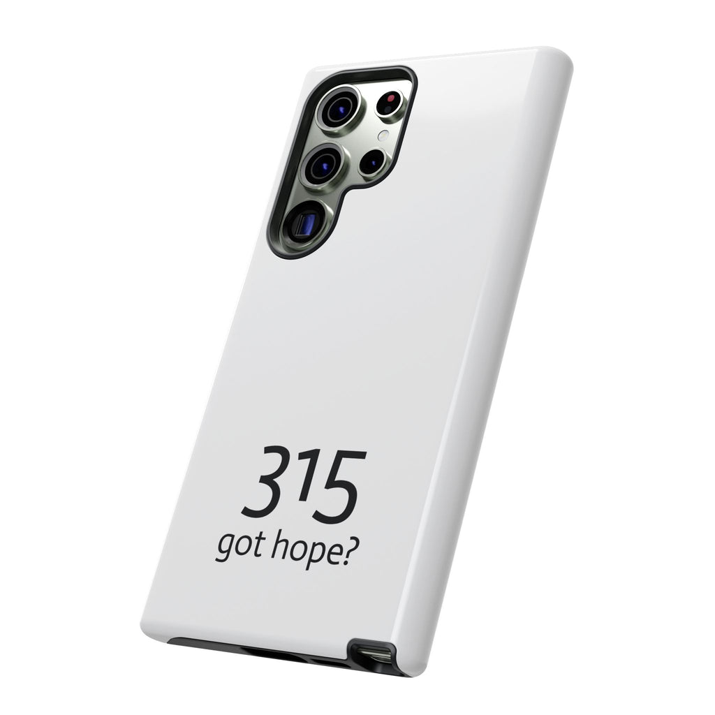 Durable Phone Case - 315 Got Hope?