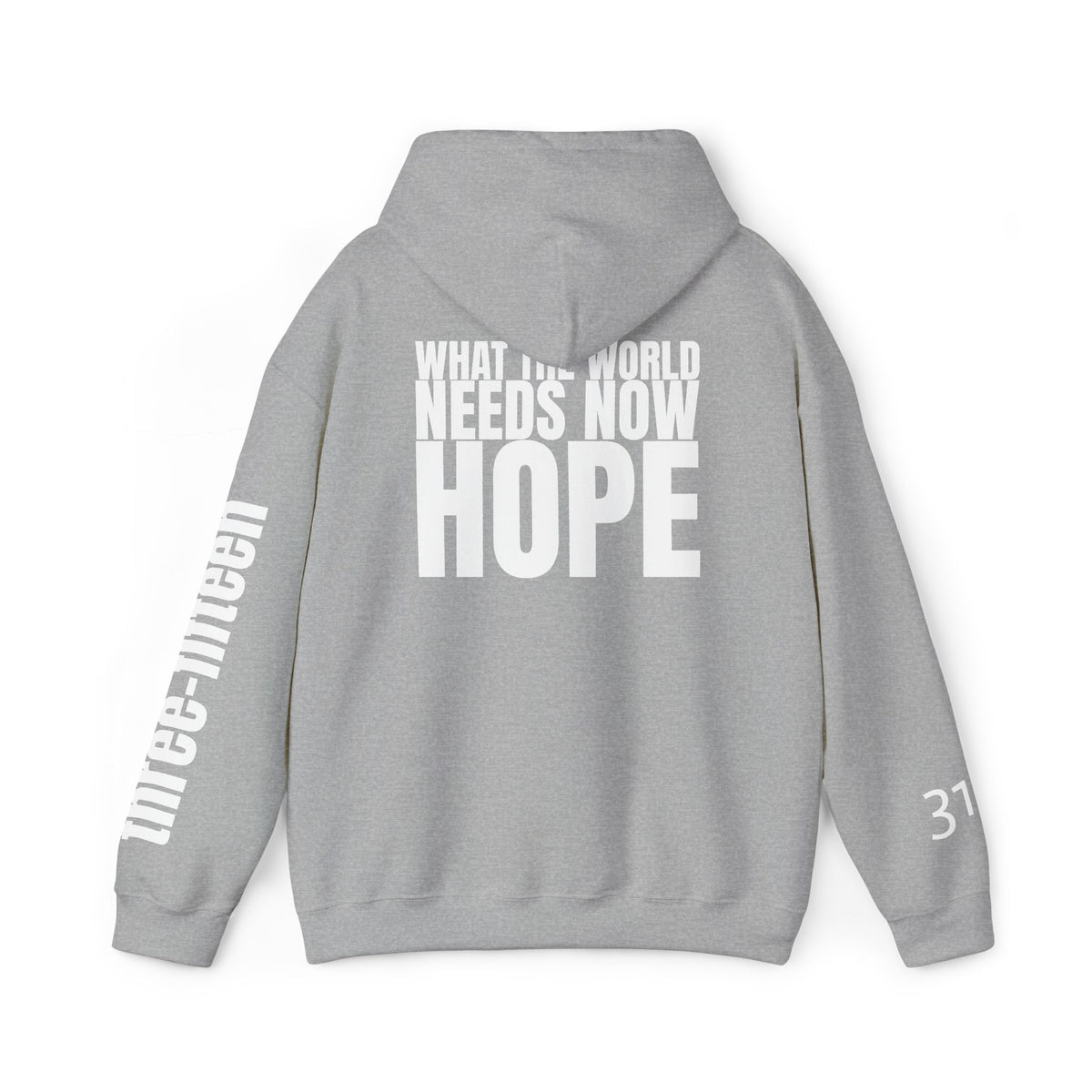 16 - Multi Colors “What the World Needs Now - HOPE”" Inspirational Quote Hoodie - This Isn't The End Of My Story