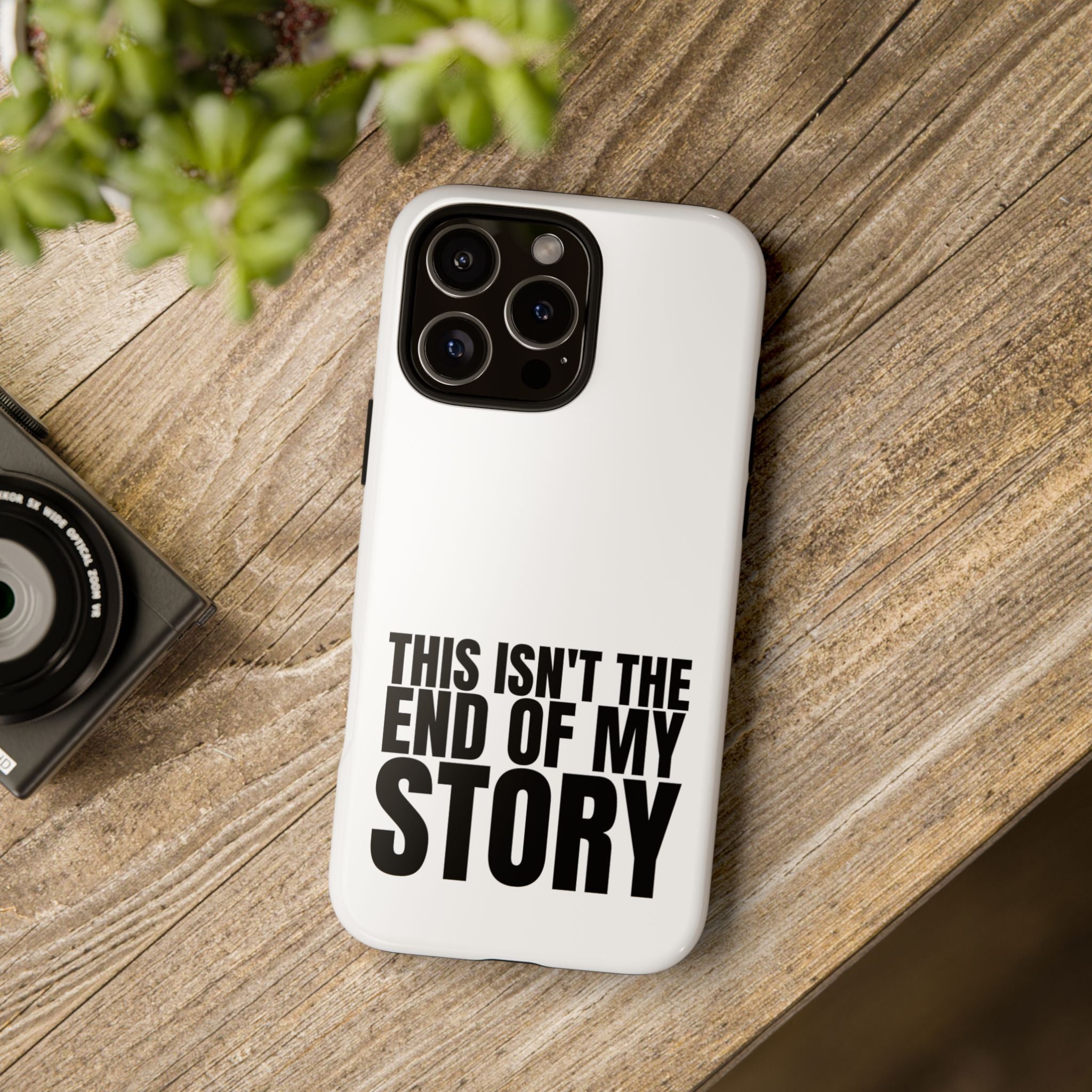 Inspirational Phone Case - 'This Isn't The End of My Story'