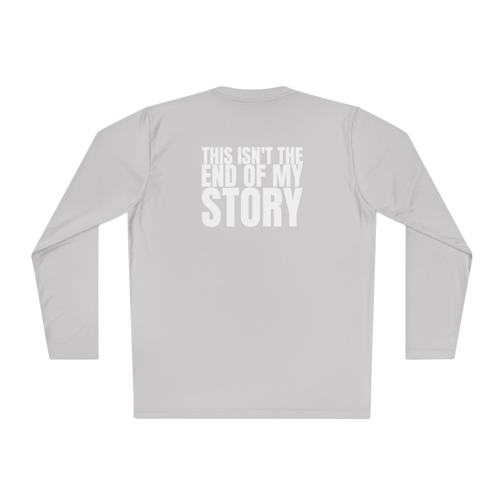 Multi Colors “ this isn’t the end of my story” Hopeful Message Unisex Lightweight Long Sleeve Tee