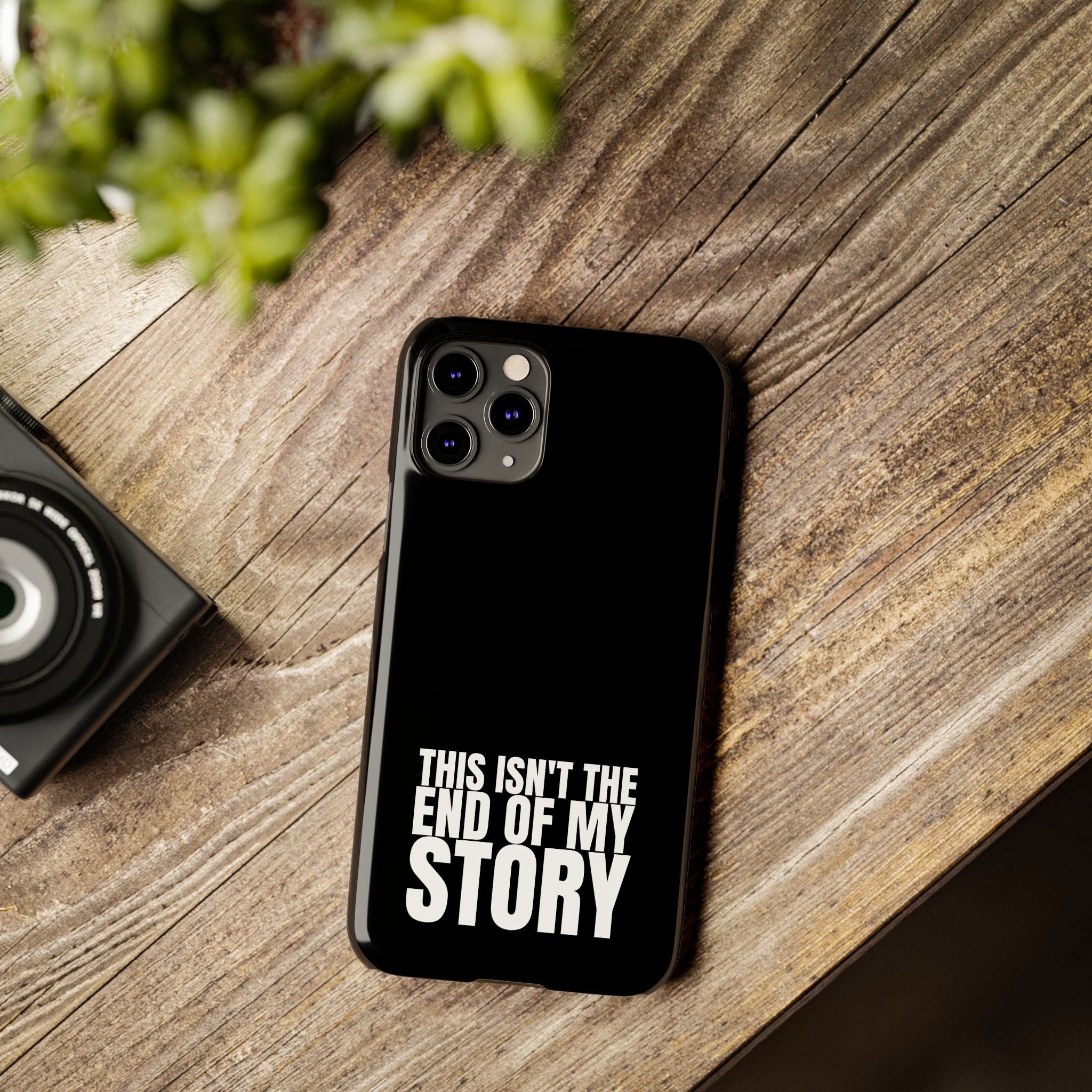 36 - Phone case Slim Phone Case — "This Isn't the End of My Story" Motivational Black Protective Cover
