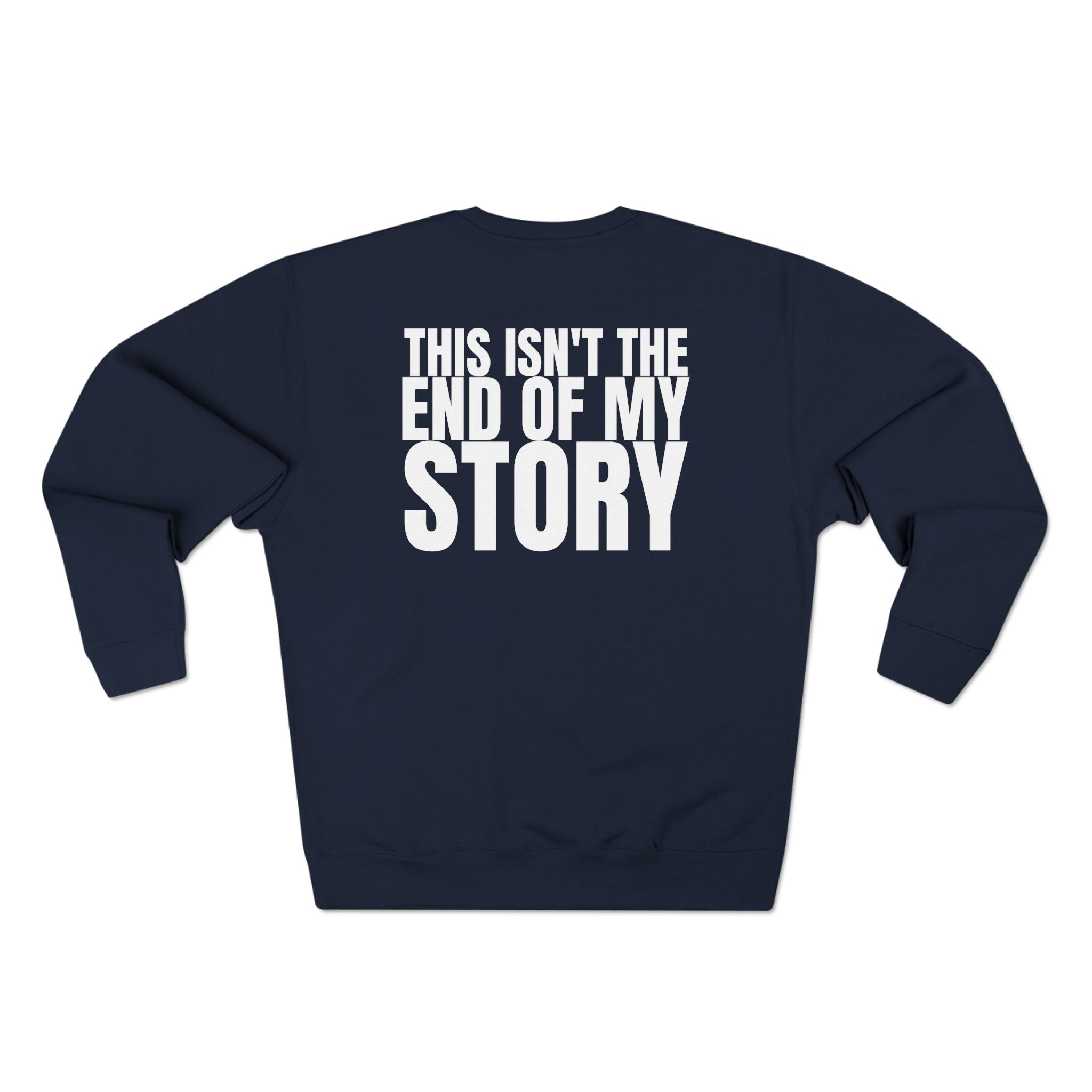 Got Hope - Multi Colors "This Isn't the End of My Story" Unisex Crewneck Sweatshirt - "Got Hope?" & "This Isn't the End of My Story"