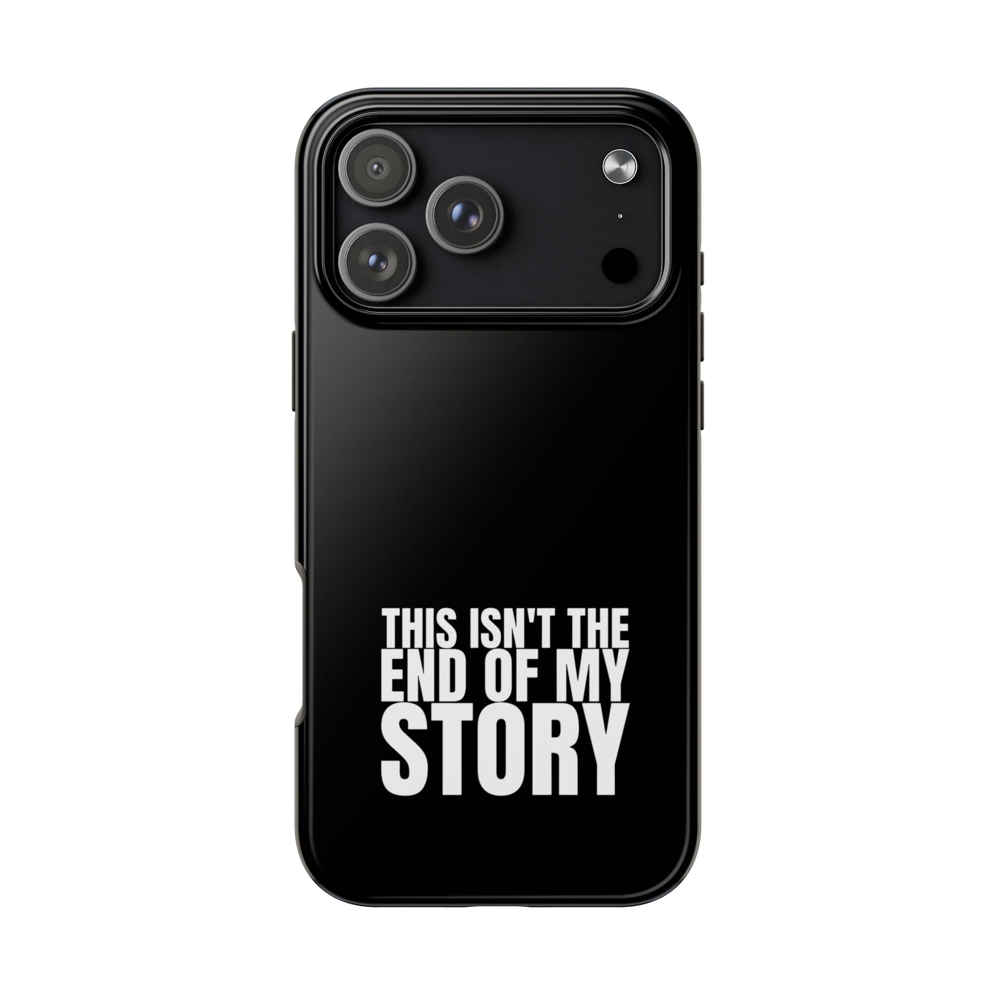 36 - Phone case Tough Phone Case — "This Isn't the End of My Story" Motivational Black Protective Cover