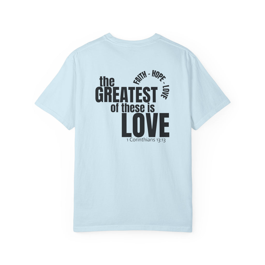 315 Multi Color - The Greatest of These - Multi Colors 315 Graphic T-Shirt