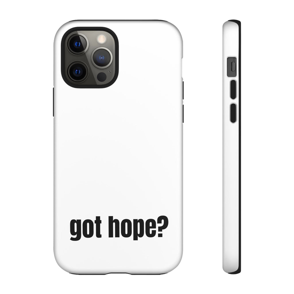 Phone Case — "got hope?" Minimalist Inspirational Protective Cover