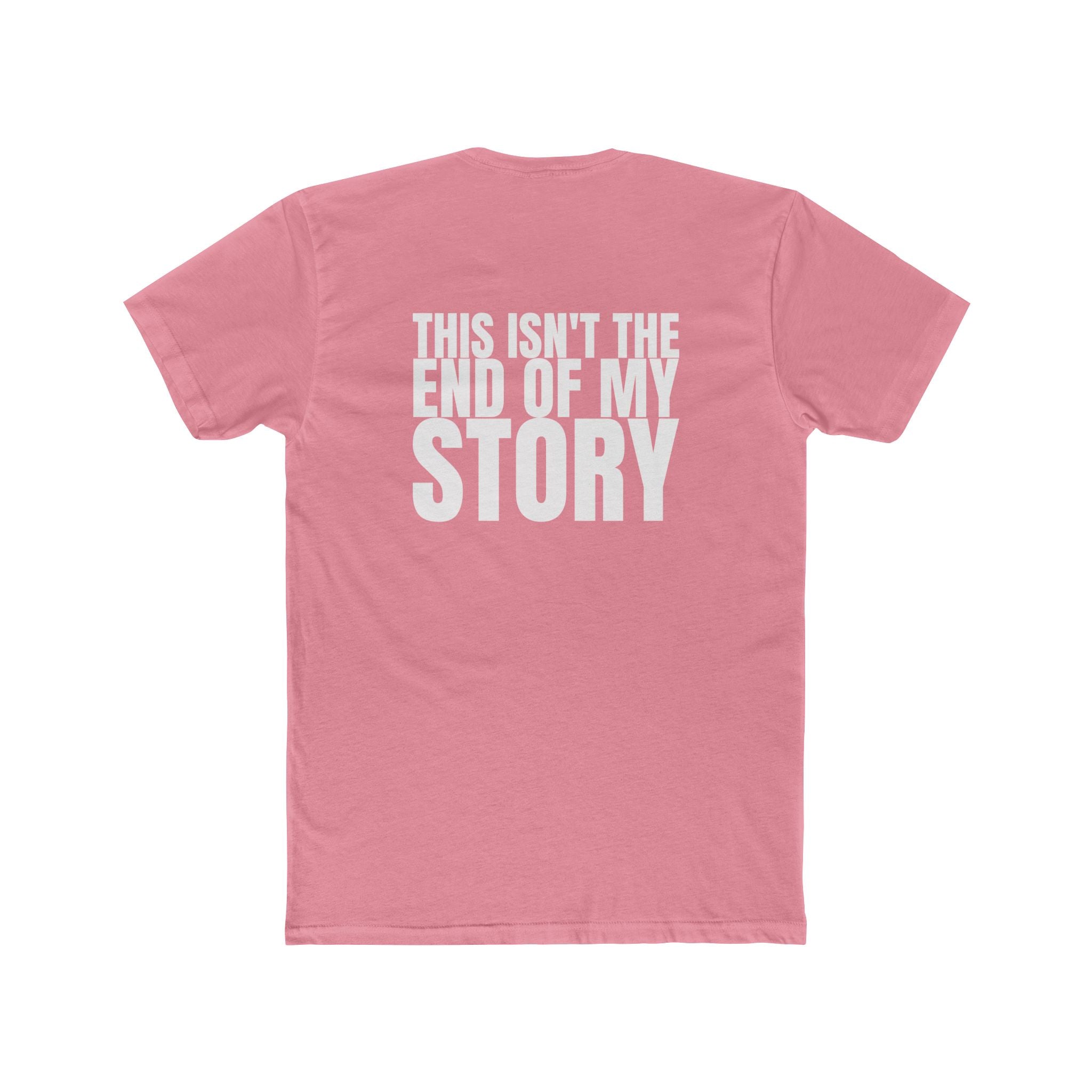 Multi Colors "This Isn't the End of My Story" Hopeful Message Unisex Cotton Crew Tee