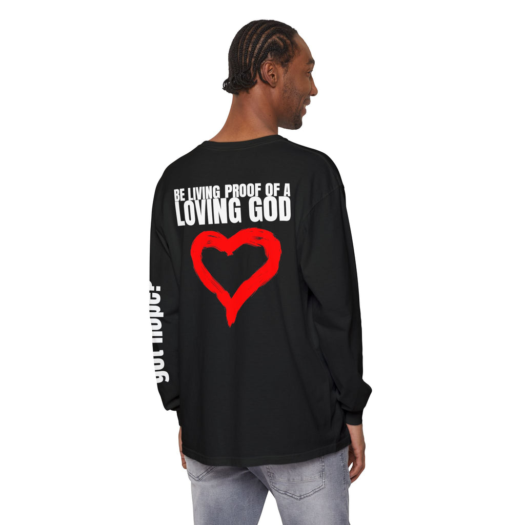 315 Be Living Proof Unisex Long Sleeve T-Shirt - Inspirational Casual Wear
