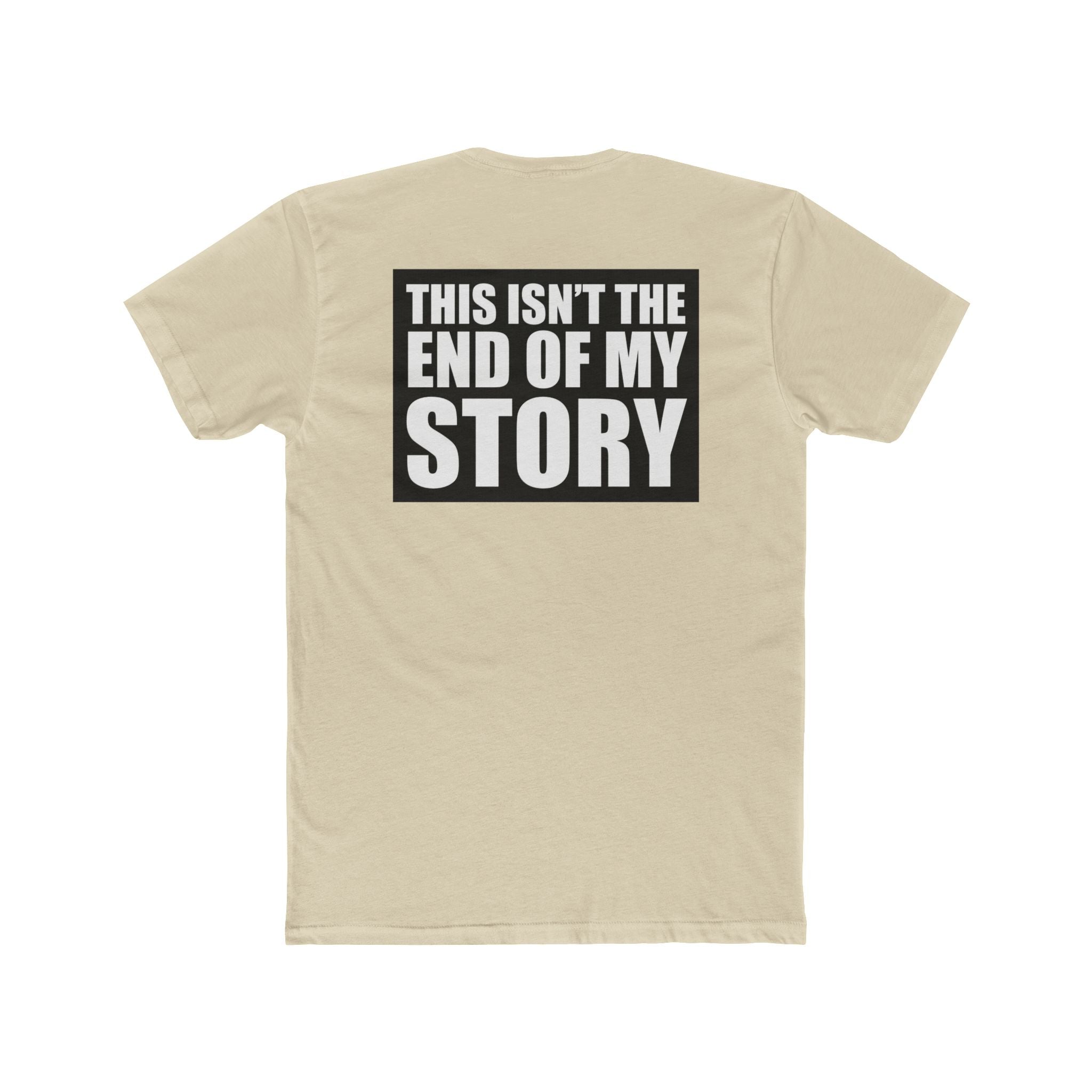 Multi Colors "This Isn't the End of My Story" Hopeful Message Unisex Cotton Crew Tee