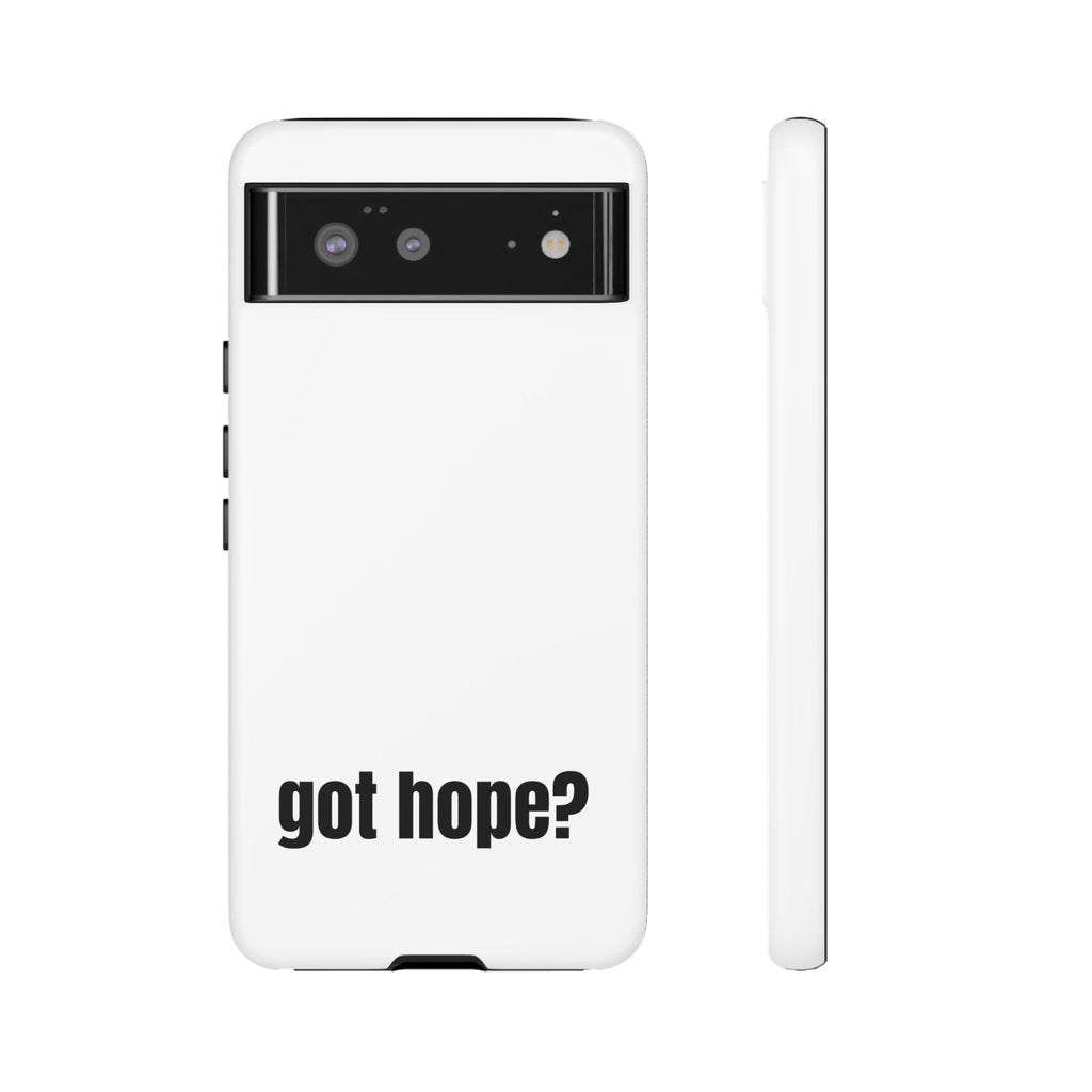 Phone Case — "got hope?" Minimalist Inspirational Protective Cover