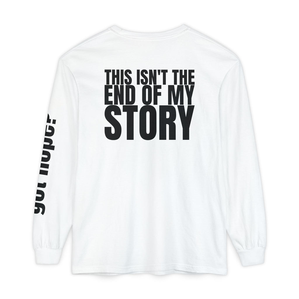 12 - Long sleeve tee 315 “This Isn’t the End of My Story" Unisex Long Sleeve T-Shirt - Inspirational Casual Wear