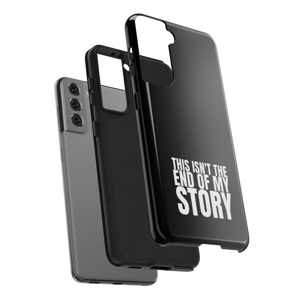 36 - Phone case Tough Phone Case — "This Isn't the End of My Story" Motivational Black Protective Cover