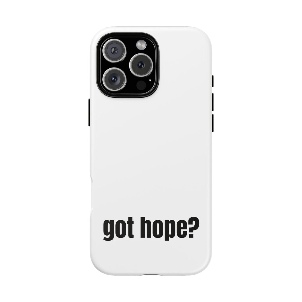 Phone Case — "got hope?" Minimalist Inspirational Protective Cover