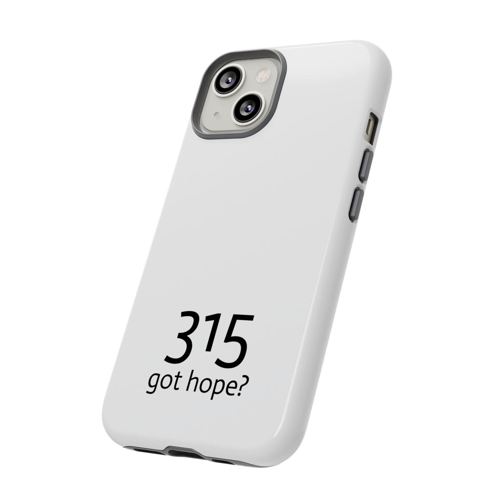 Durable Phone Case - 315 Got Hope?