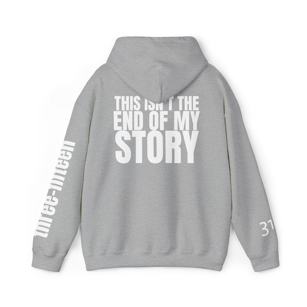16 - Multi Colors "This Isn't the End of My Story" Inspirational Quote Hoodie - This Isn't The End Of My Story