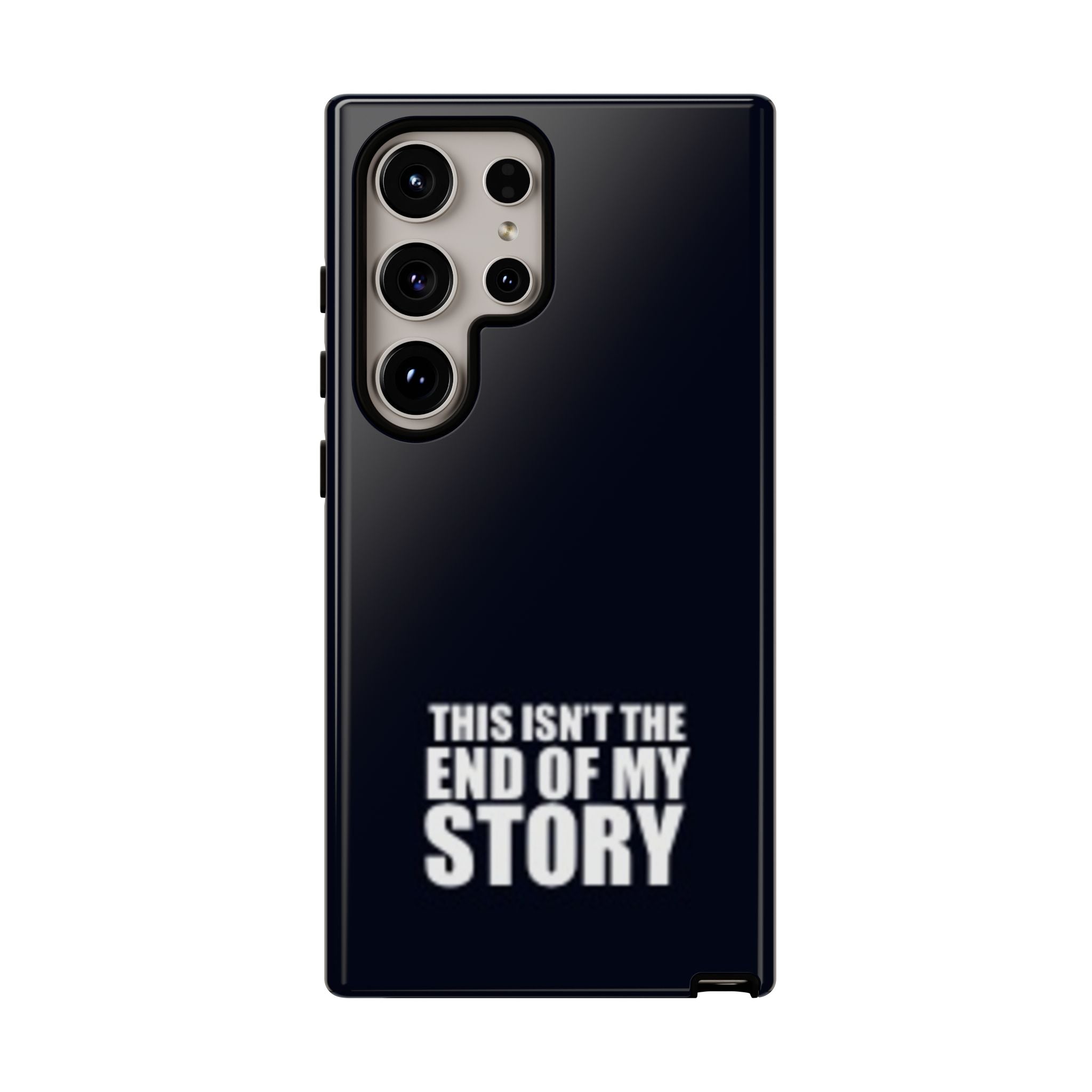 Inspirational Phone Case - 'This Isn't The End of My Story'