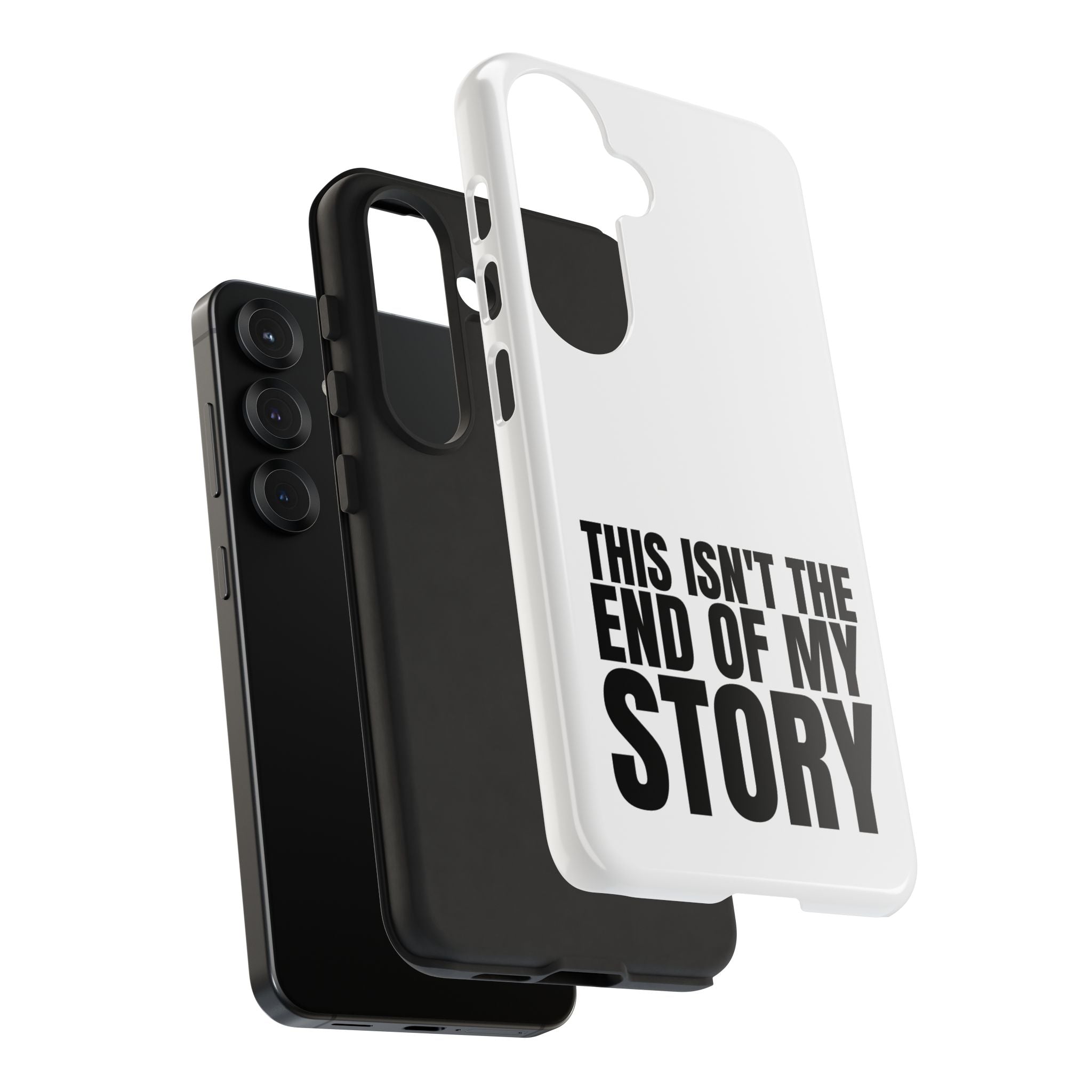Inspirational Phone Case - 'This Isn't The End of My Story'