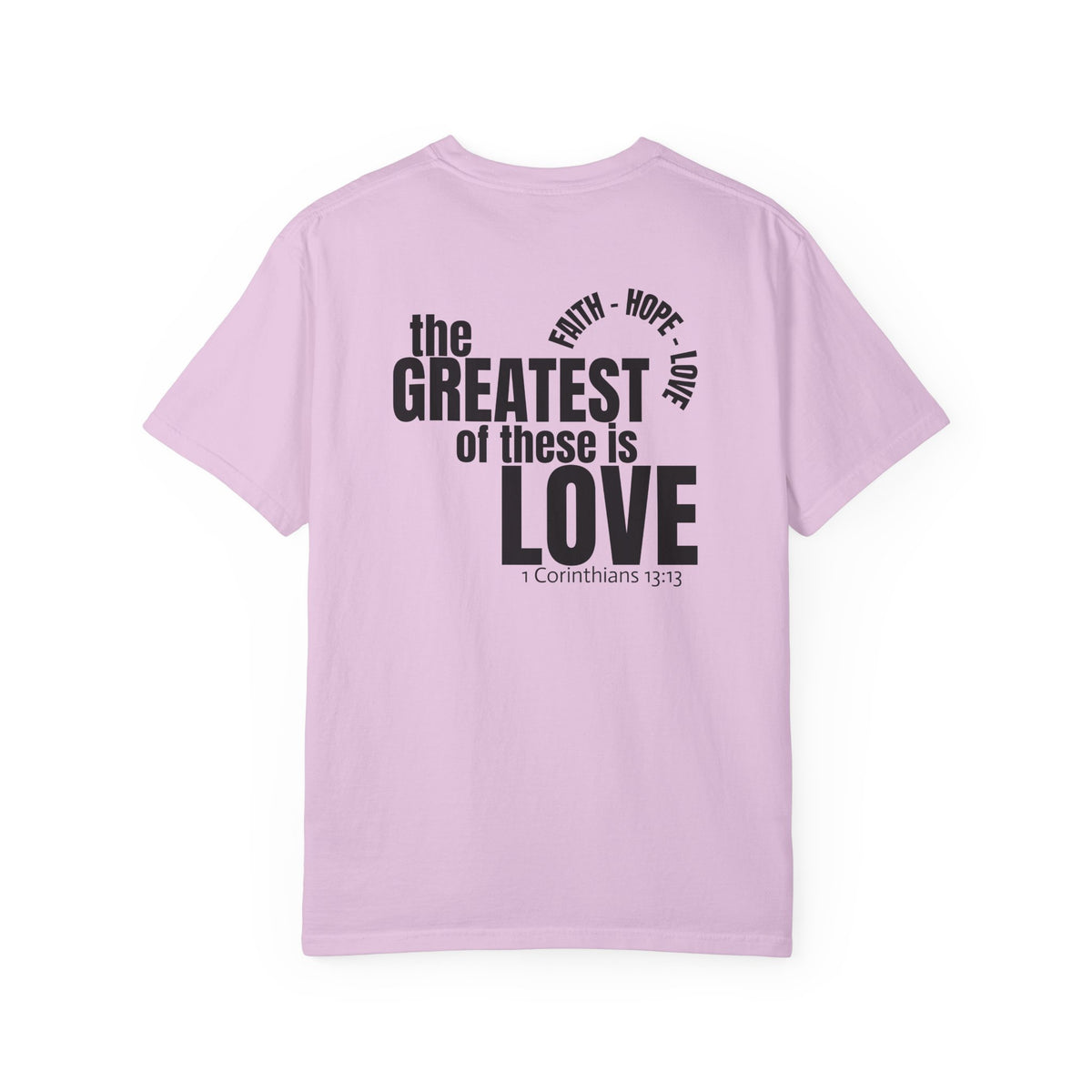 01 - Multi Color - The Greatest of These - Multi Colors 315 Graphic T-Shirt