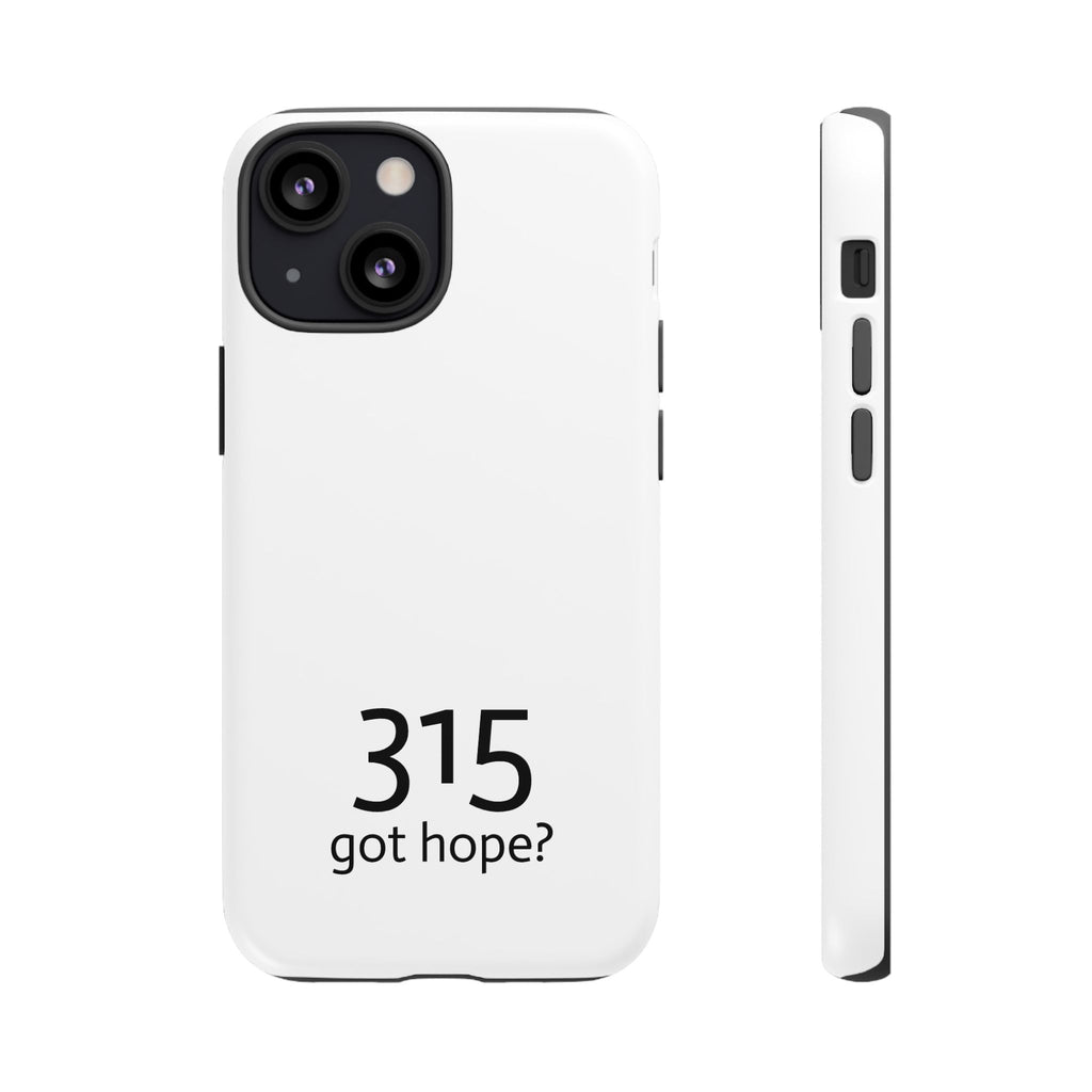 Durable Phone Case - 315 Got Hope?